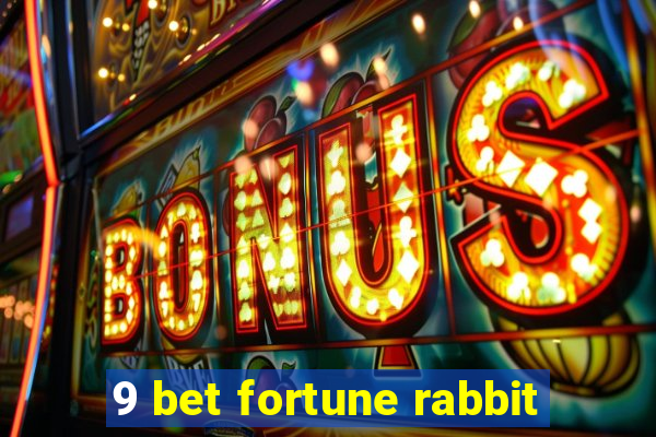 9 bet fortune rabbit